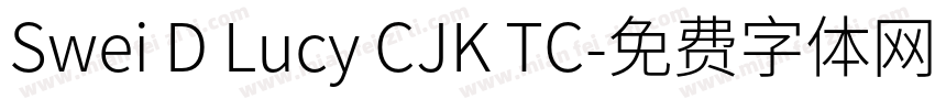 Swei D Lucy CJK TC字体转换